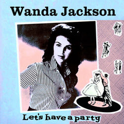 Let's Have a Party - Wanda Jackson