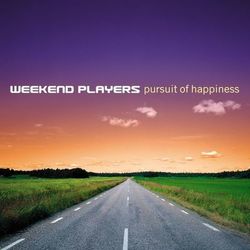 Pursuit Of Happiness - Weekend Players