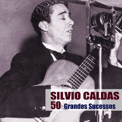 50 Grandes Sucessos - Silvio Caldas