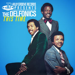 Philly Groove Records Presents: This Time - The Delfonics