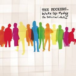 Woke Up Today - The Definitive Collection - The Mockers