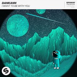 I Want To Be With You - Dankann