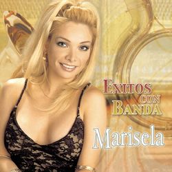 Exitos Con Banda - Marisela