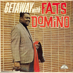 Getaway With It - Fats Domino
