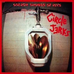 The Circle Jerks - Golden Shower of Hits