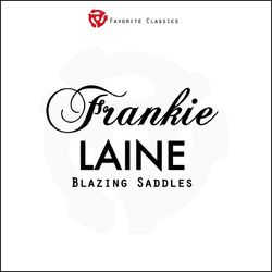 Blazing Saddles - Frankie Laine