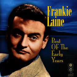 Best Of The Early Years - Frankie Laine