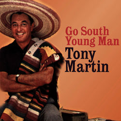 Go South Young Man - Tony Martin