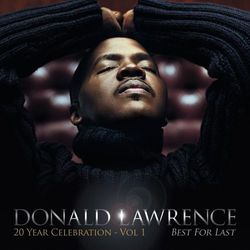Best For Last - Donald Lawrence