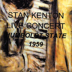 Live Concert, Humboldt State 1959 - Stan Kenton