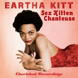 Sex Kitten Chanteuse - Eartha Kitt