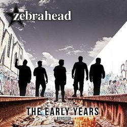 The Early Years - Revisited - Zebrahead