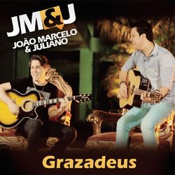 Grazadeus - João Marcelo e Juliano