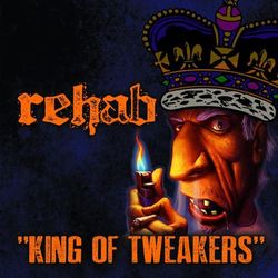 King of Tweakers - Rehab