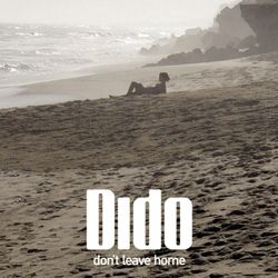Don't Leave Home - Dido