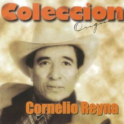 Coleccion Original - Cornelio Reyna