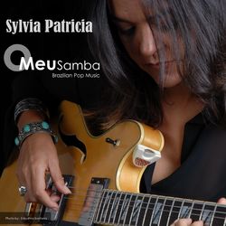 O Meu Samba: Brazilian Pop Music - Sylvia Patricia