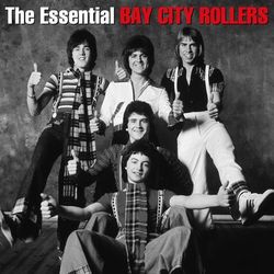 The Essential Bay City Rollers - Bay City Rollers