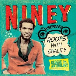 Reggae Anthology: Niney The Observer - Roots With Quality - Slim Smith
