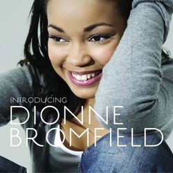 Introducing Dionne Bromfield - Dionne Bromfield
