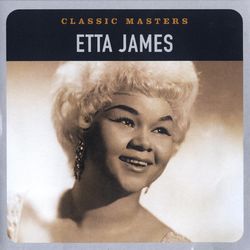 Classic Masters - Etta James