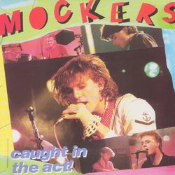 Caught in the Act - The Mockers