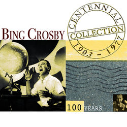 Centennial Collection 1903-1977 - Bing Crosby