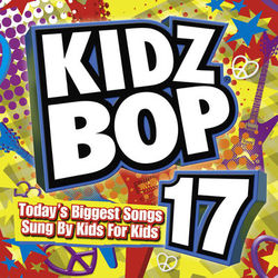 KIDZ BOP 17 - Kidz Bop Kids