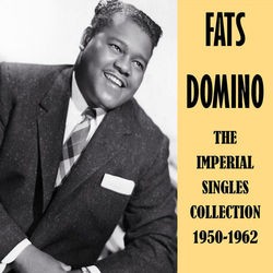 The Imperial Singles Collection 1950-1962 - Fats Domino