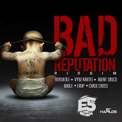 Bad Reputation Riddim - Vybz Kartel