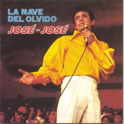 La Nave del Olvido - José José