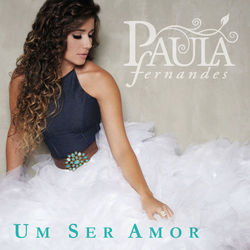 Um Ser Amor - Paula Fernandes