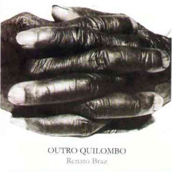 Outro Quilombo - Renato Braz
