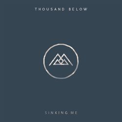 Sinking Me - Thousand Below