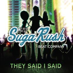They Said I Said - Sugarush Beat Company