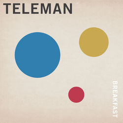 Breakfast - Teleman