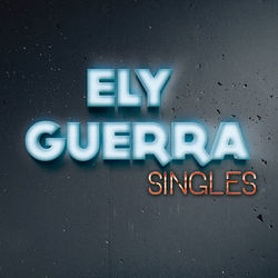 Singles - Ely Guerra