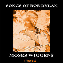 Songs Of Bob Dylan - Bob Dylan