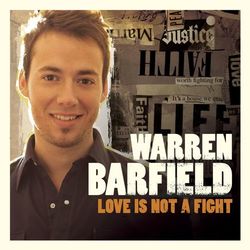 Love Is Not A Fight - Warren Barfield