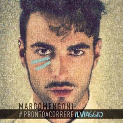 #PRONTOACORREREILVIAGGIO - Marco Mengoni