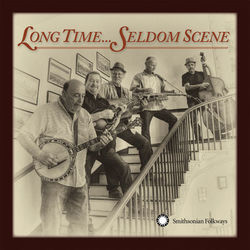 Long Time... Seldom Scene - The Seldom Scene
