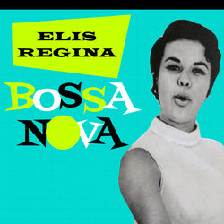 Bossa Nova - Elis Regina