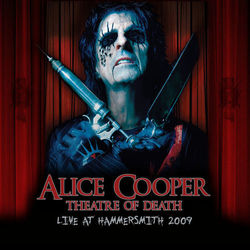 Alice Cooper - Theatre of Death: Live At Hammersmith 2009