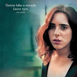 Gonna Take A Miracle - Laura Nyro