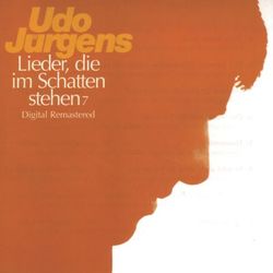 Lieder, die im Schatten stehen 7 - Udo Jürgens