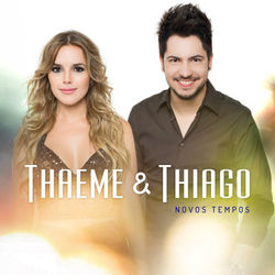Novos Tempos - Ep (Thaeme e Thiago)