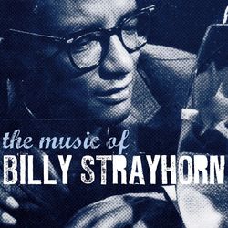 The Music of Billy Strayhorn - Duke Ellington