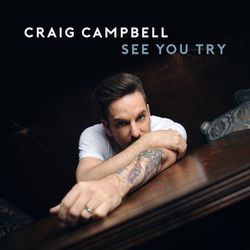 See You Try - Craig Campbell