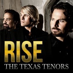 Rise - The Texas Tenors