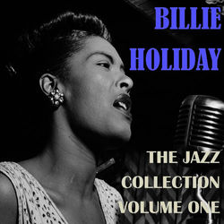 The Jazz Collection Volume One - Billie Holiday
